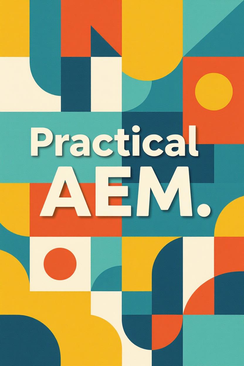Practical AEM - Insights for dev teams building on AEM.